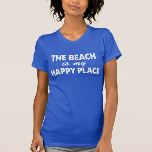 Der Strand ist mein glücklicher Ort (auf DUNKELN) T-Shirt