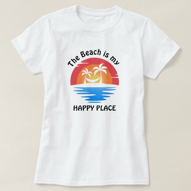 Der Strand ist mein Happy Place T - Shirt (Design vorne)