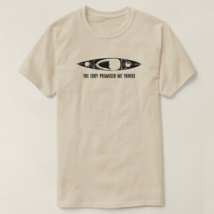 Der Strudel hat mir Dinge versprochen Kayak T-Shirt