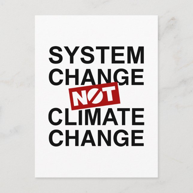 Der Systemwandel und nicht der Klimawandel Postkarte (Vorderseite)