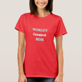 Der T - Shirt der größten Mama der Welt