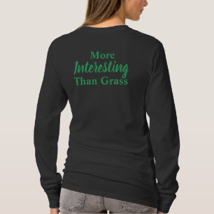 Der T - Shirt "Interessanter als Gras"