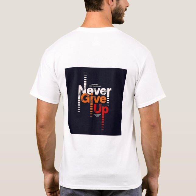 Der T - Shirt "Niemals aufgeben" trägt mehr als Ma (Rückseite)