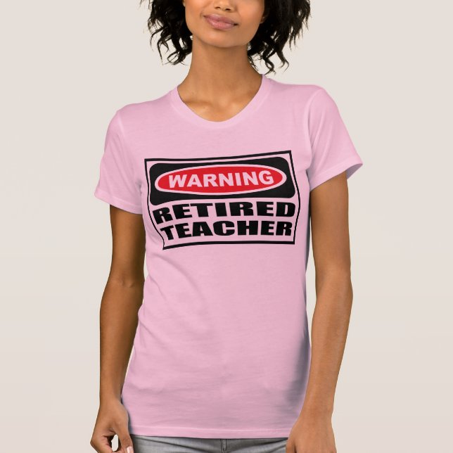 Der T - Shirt warnender PENSIONIERTER LEHRER (Vorderseite)