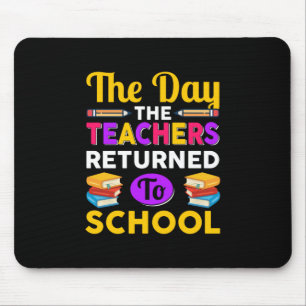Der Tag, an dem die Lehrer zur Schule zurückkehrte Mousepad