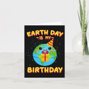 Der Tag der Erde ist mein Geburtstag Karte