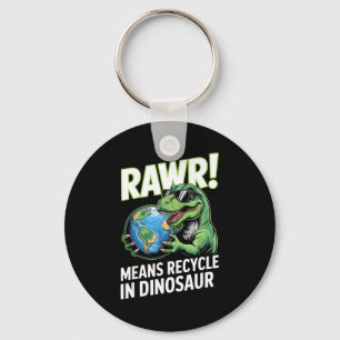 Der Tag der Erde rawr bedeutet recyceln in Dinosau Schlüsselanhänger