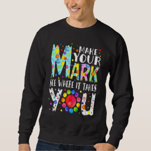 Der Tag der Punkte 2021 Mach deinen Stempel Sieh w Sweatshirt