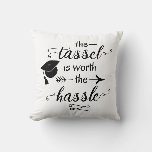Der Tassel ist den Aufwand wert Kissen (Vorderseite)