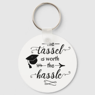 Der Tassel ist den Aufwand wert Schlüsselanhänger