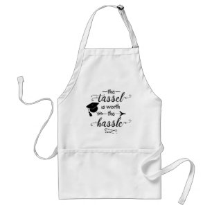 Der Tassel ist den Aufwand wert Schürze