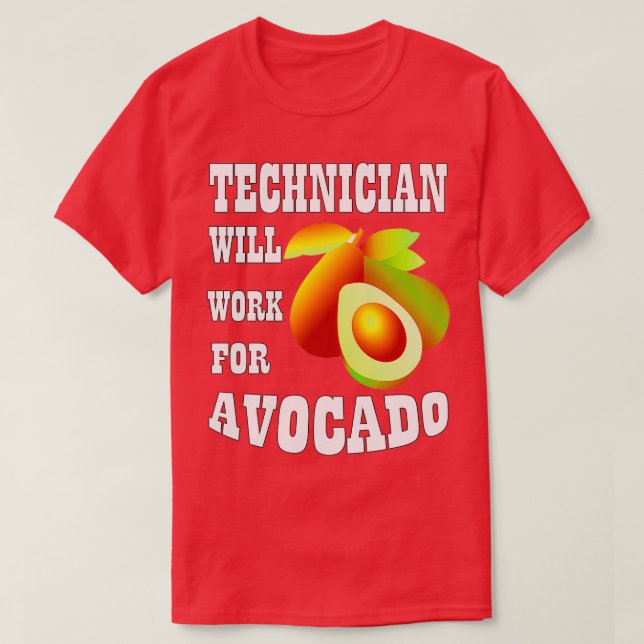 Der Techniker wird für Avocado arbeiten T-Shirt (Design vorne)