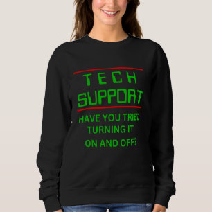 Der technische Support hat versucht, es ein- und a Sweatshirt