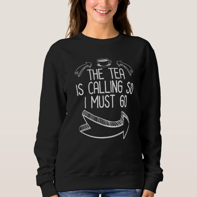 Der Tee ruft, also muss ich gehen Tee Teetrinker C (Vorderseite)