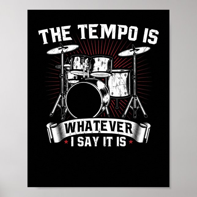 Der Tempo ist alles, was ich sage, es ist Drummer Poster (Vorne)