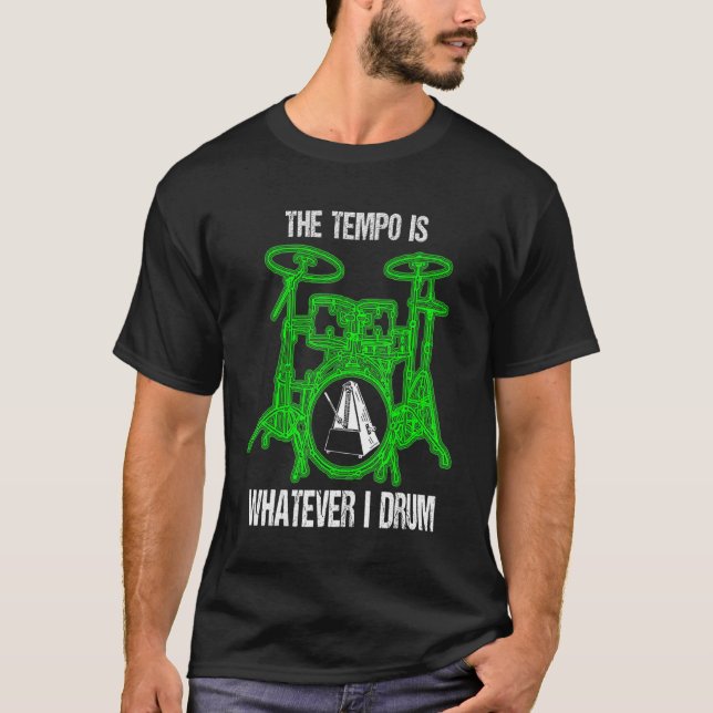 Der Tempo ist alles, was ich trommeln trommeln Set T-Shirt (Vorderseite)