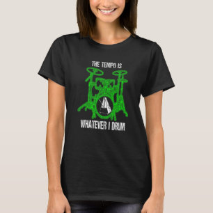 Der Tempo ist alles, was ich trommeln trommeln Set T-Shirt