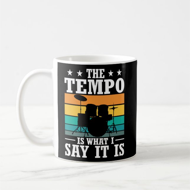 Der Tempo ist, was ich sage, es ist Cooler Drummer Kaffeetasse (Links)