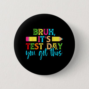 Der Testtag, an dem Sie diesen Testtag Got haben Button