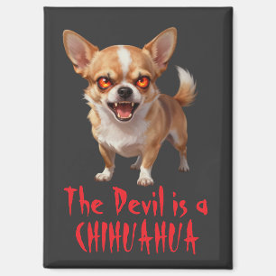 Der Teufel ist ein Chihuahua - Lustige Schrecklich Magnet