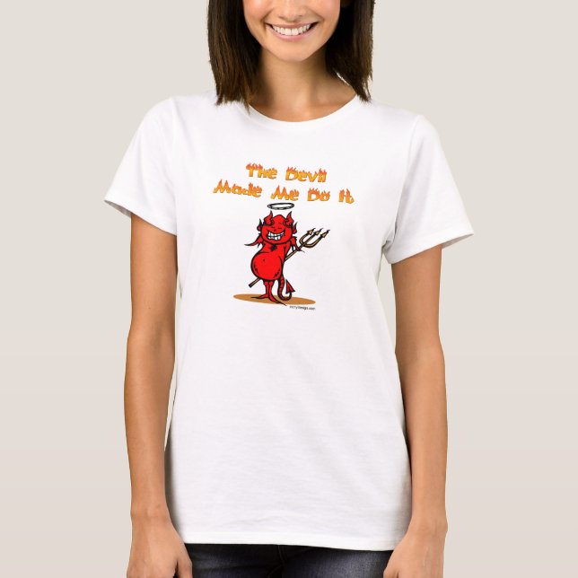 Der Teufel ließ mich es tun! T-Shirt (Vorderseite)