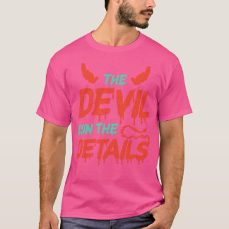Der Teufel steckt im Detail T-Shirt