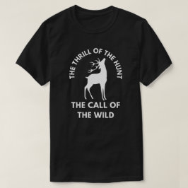Der Thrill der Jagd, der Ruf der Wildnis | Hirsch T-Shirt