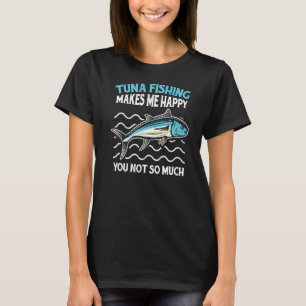 Der Thunfischfang von Mens Thunfisch macht mich gl T-Shirt
