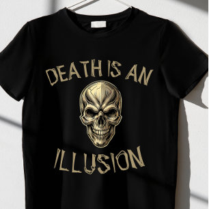 DER TOD IST EINE ILLUSION 3.0 T-Shirt