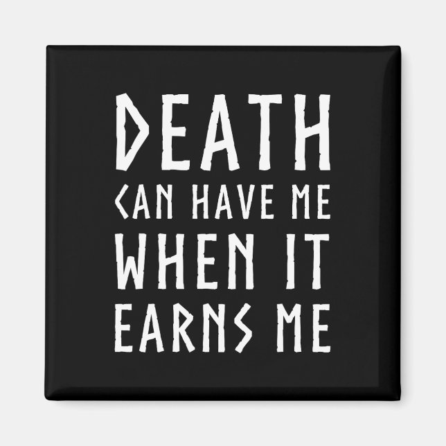 Der Tod kann mich haben, wenn es mir Phantastische Magnet (Vorne)