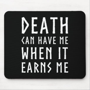 Der Tod kann mich haben, wenn es mir Phantastische Mousepad