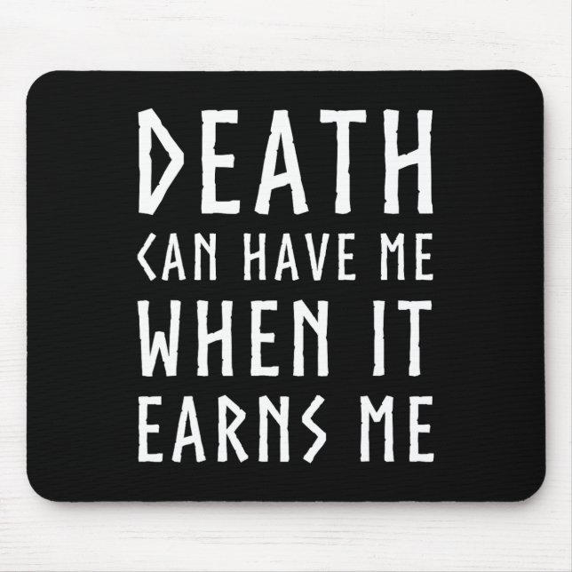 Der Tod kann mich haben, wenn es mir Phantastische Mousepad (Vorne)