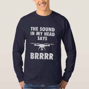 Der Ton in meinem Kopf sagt Drohne T-Shirt