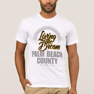 Der Traum in Palm Beach County wohnen T-Shirt