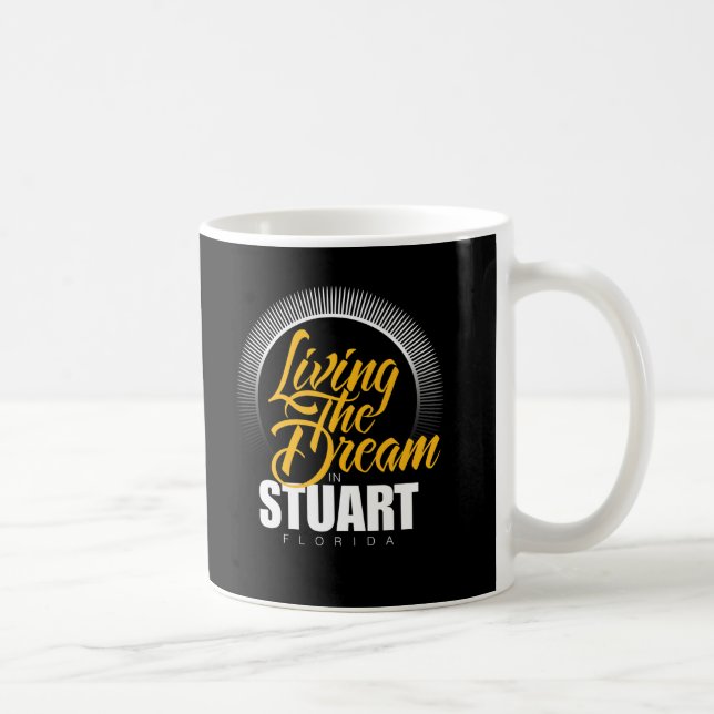 Der Traum in Stuart wohnen Kaffeetasse (Rechts)