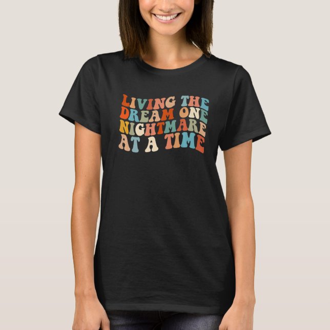 Der Traum ist ein Albtraum für alle Zeiten T-Shirt (Vorderseite)