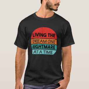 Der Traum ist ein Albtraum nach dem anderen T-Shirt