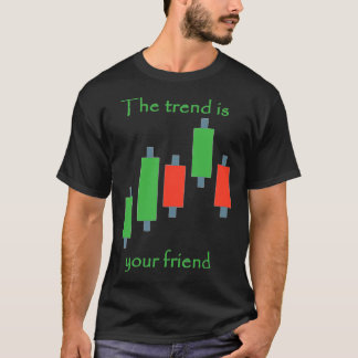 der Trend ist Ihr Freund Händler Lebensstil T-Shirt