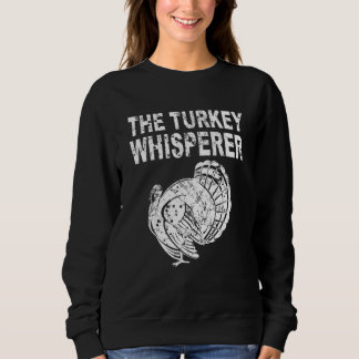 Der Truthahn-Flüsterer Sweatshirt