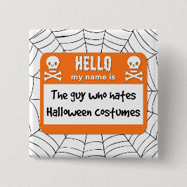 Der Typ, der Halloween-Kostüme hasst, trägt den Na Button