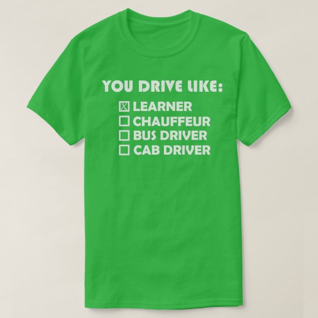Der Typ des Treibers, den Sie sind T-Shirt (Design vorne)