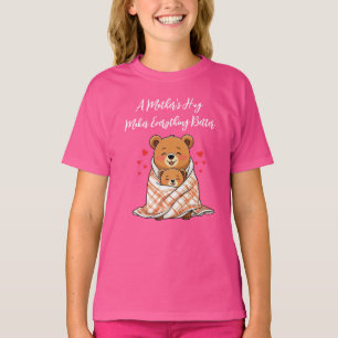 Der Umarmung einer Mutter macht alles besser T-Shirt
