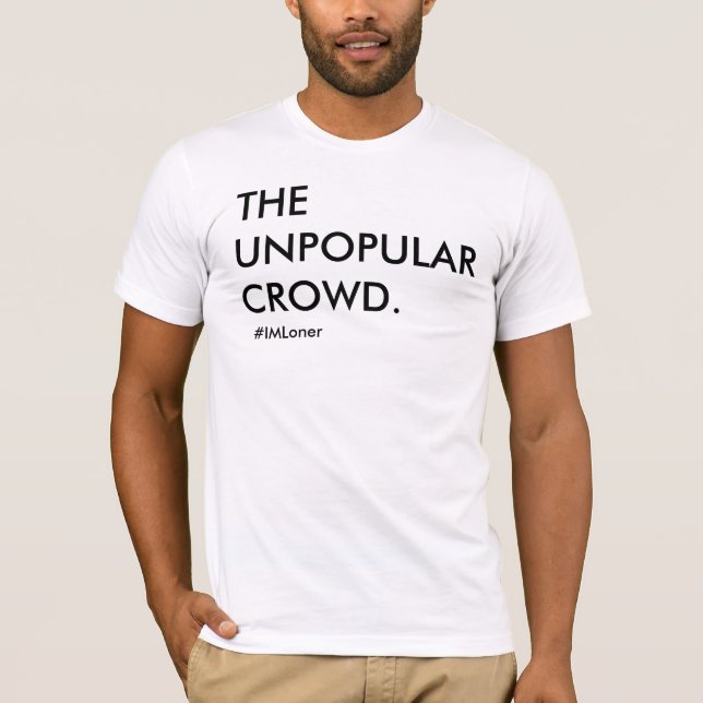 Der unpopuläre Mengen-T - Shirt (Vorderseite)
