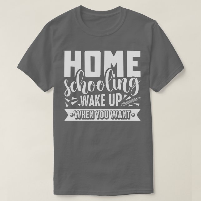 Der Unterricht zu Hause Weckte auf, als man Lehren T-Shirt (Design vorne)