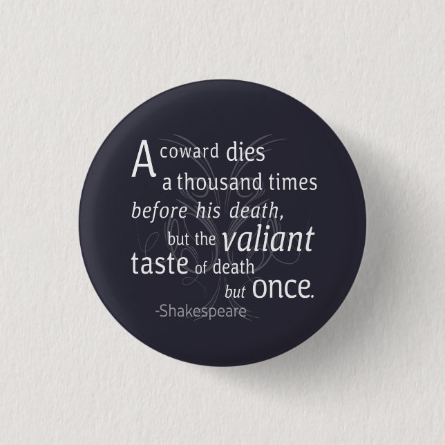Der Valiant die aber einst Shakespeare Button (Vorderseite)