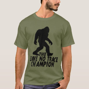 Der Verlass No Trace Champion Funny Bigfoot T-Shirt