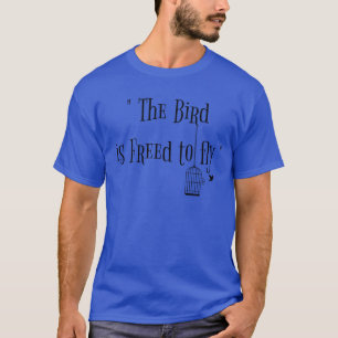 der Vogel ist frei, mit Freunden zu fliegen T-Shirt