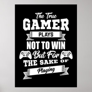 Der wahre Gamer zahlt, nicht zu gewinnen Poster