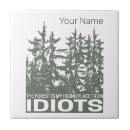 Der Wald ist mein Versteck vor Idioten-Sprichwort Fliese