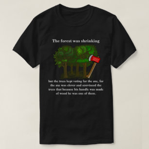 Der Wald schrumpfte, aber die Bäume behielt zu wäh T-Shirt